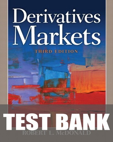 Test Bank for Derivatives Markets 3rd Edition by Robert L. McDonald