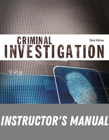 Instructor Manual for Criminal Investigation (Justice Series), Updated Edition 3rd Edition by Michael D. Lyman