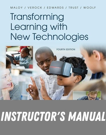 Instructor Manual for Transforming Learning with New Technologies 4th Edition by Robert W Maloy