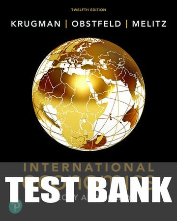 Test Bank for International Economics: Theory and Policy 12th Edition by Paul R. Krugman