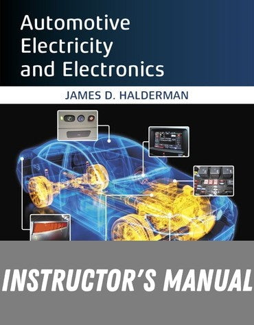 Instructor Manual for Automotive Electricity and Electronics 6th Edition by James Halderman