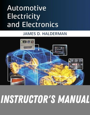 Instructor Manual for Automotive Electricity and Electronics 6th Edition by James Halderman