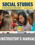 Instructor Manual for Social Studies in Elementary Education 16th Edition by Walter C. Parker