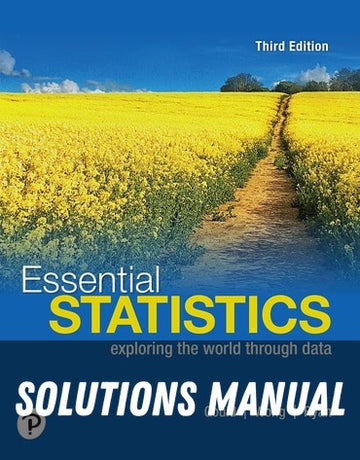 Solutions Manual for Essential Statistics 3rd Edition by Robert N. Gould
