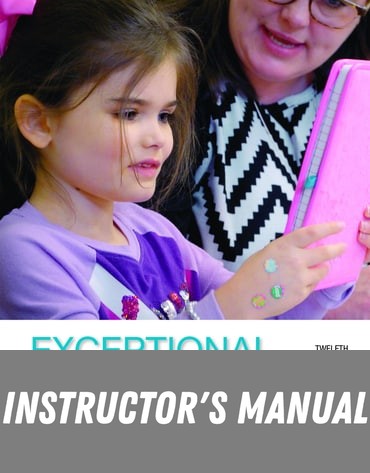 Instructor Manual for Exceptional Children: An Introduction to Special Education 12th Edition by William L. Heward