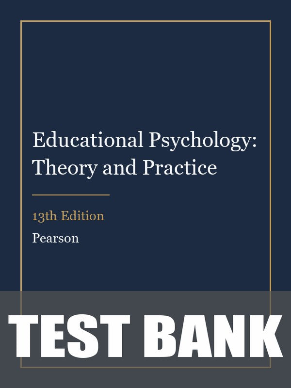 Test Bank for Educational Psychology: Theory and Practice 13th Edition