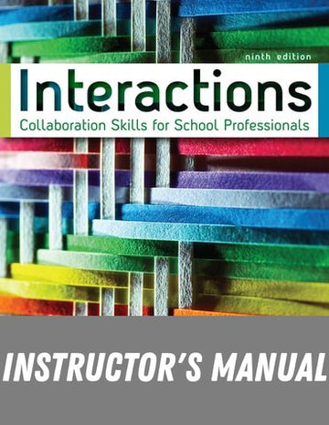 Instructor Manual for Interactions: Collaboration Skills for School Professionals 9th Edition by Marilyn Friend