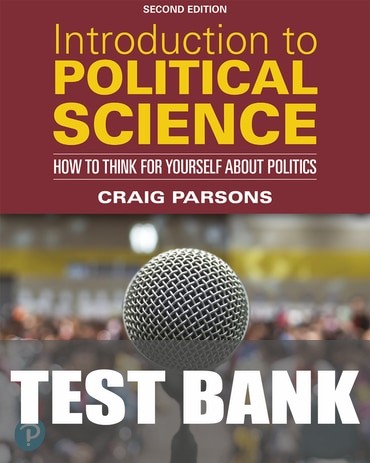 Test Bank for Introduction to Political Science 2nd Edition by Craig Parsons