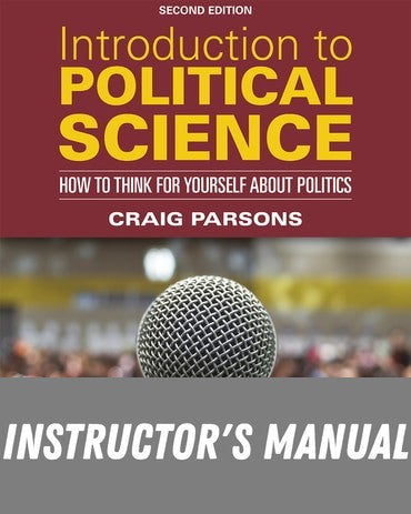 Instructor Manual for Introduction to Political Science 2nd Edition by Craig Parsons