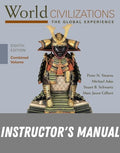 Instructor Manual for World Civilizations: The Global Experience, Combined Volume 8th Edition by Peter N. Stearns