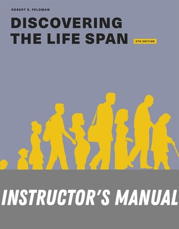 Instructor Manual for Discovering the Life Span 5th Edition by Robert S. Feldman