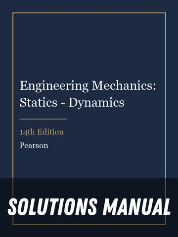 Solutions Manual for Engineering Mechanics: Statics - Dynamics 14th Edition