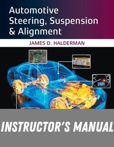 Instructor Manual for Automotive Steering, Suspension &amp; Alignment 8th Edition by James Halderman