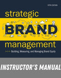 Instructor Manual for Strategic Brand Management: Building, Measuring, and Managing Brand Equity 5th Edition by Kevin Lane Keller