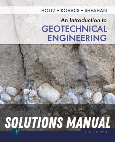 Solutions Manual for An Introduction to Geotechnical Engineering 3rd Edition by Robert D Holtz