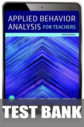 Test Bank for Applied Behavior Analysis for Teachers 10th Edition by Paul A. Alberto