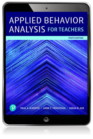 Instructor Manual for Applied Behavior Analysis for Teachers 10th Edition by Paul A. Alberto