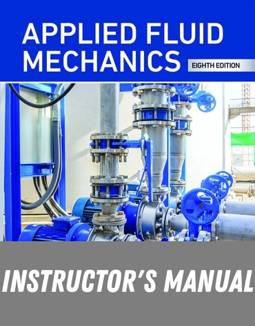 Instructor Manual for Applied Fluid Mechanics 8th Edition by Joseph A. Untener