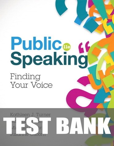 Test Bank for Public Speaking: Finding Your Voice 11th Edition by Kathleen J. Turner