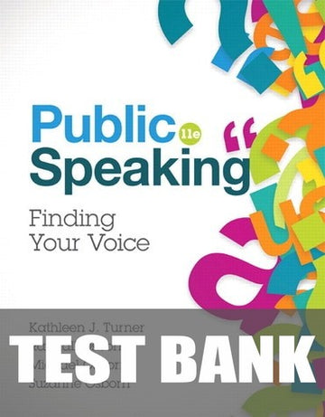 Test Bank for Public Speaking: Finding Your Voice 11th Edition by Kathleen J. Turner