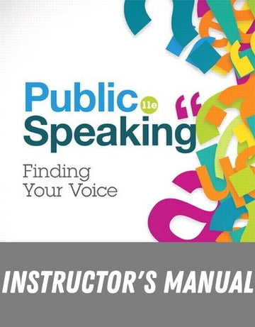 Instructor Manual for Public Speaking: Finding Your Voice 11th Edition by Kathleen J. Turner