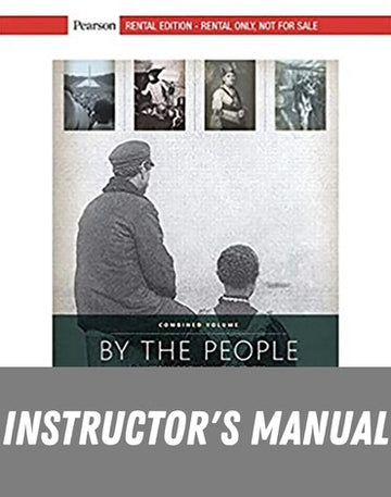 Instructor Manual for By The People, Combined Volume 1st Edition by James W. Fraser
