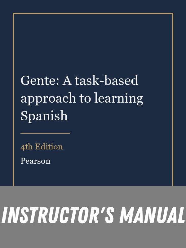 Instructor Manual for Gente: A task-based approach to learning Spanish 4th Edition