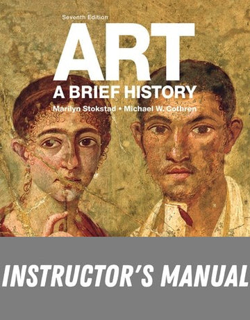 Instructor Manual for Art: A Brief History 7th Edition by Marilyn Stokstad