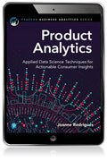 Instructor Manual for Product Analytics: Applied Data Science Techniques for Actionable Consumer Insights 1st Edition by Joanne Rodrigues