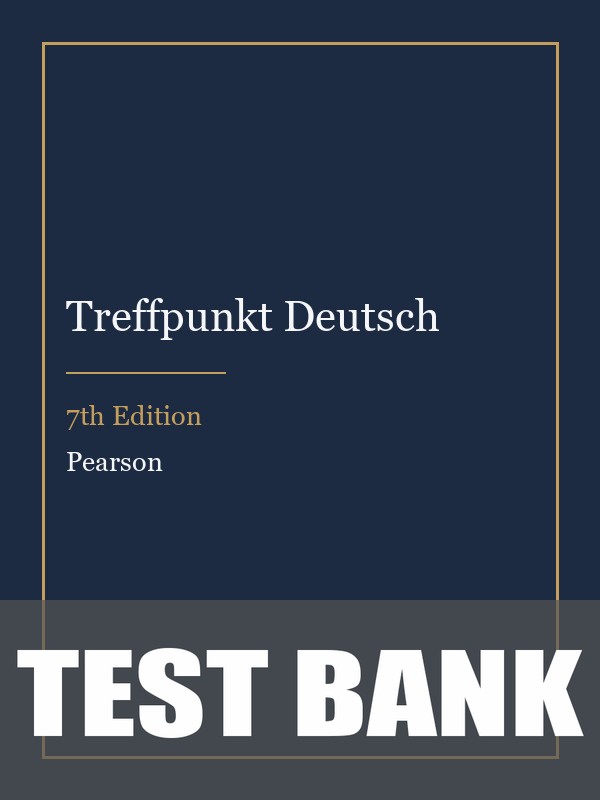 Test Bank for Treffpunkt Deutsch 7th Edition
