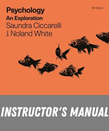 Instructor Manual for Psychology: An Exploration 5th Edition by Saundra K. Ciccarelli