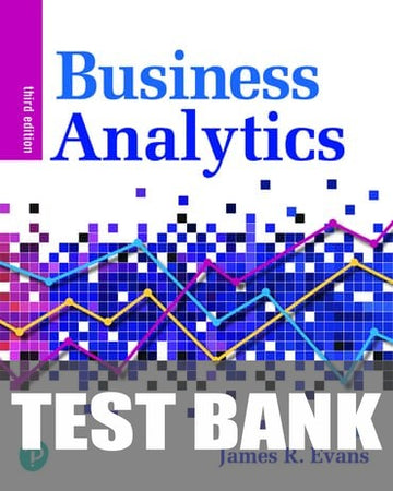 Test Bank for Business Analytics 3rd Edition by James R. Evans
