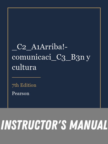Instructor Manual for _C2_A1Arriba!- comunicaci_C3_B3n y cultura 7th Edition