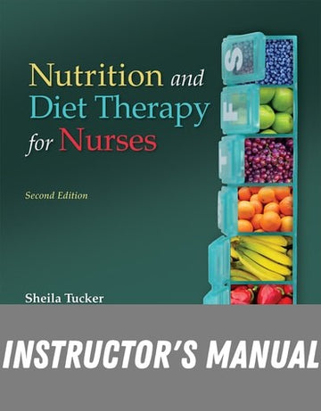 Instructor Manual for Nutrition and Diet Therapy for Nurses 2nd Edition by Sheila Tucker