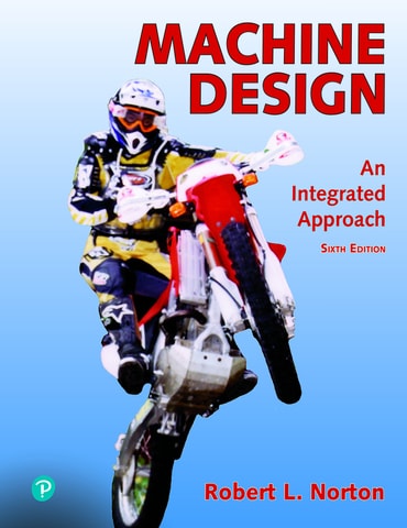 Solutions Manual for Machine Design: An Integrated Approach 6th Edition by Robert L. Norton