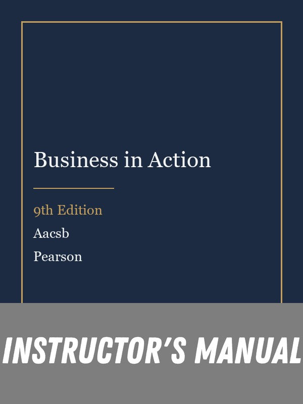 Instructor Manual for Business in Action 9th Edition by Aacsb