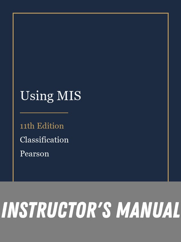 Instructor Manual for Using MIS 11th Edition by Classification
