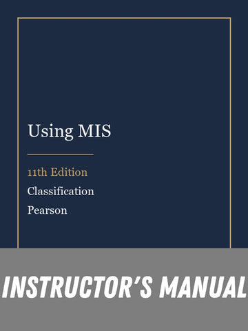 Instructor Manual for Using MIS 11th Edition by Classification
