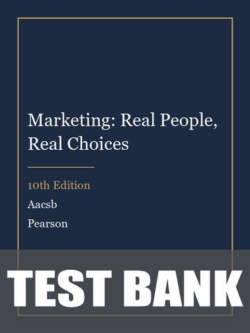 Test Bank for Marketing: Real People, Real Choices 10th Edition by Aacsb