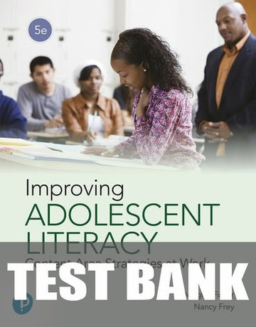 Test Bank for Improving Adolescent Literacy: Content Area Strategies at Work 5th Edition by Douglas Fisher