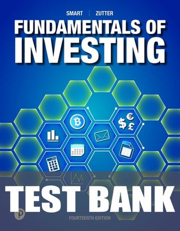 Test Bank for Fundamentals of Investing 14th Edition by Scott B. Smart