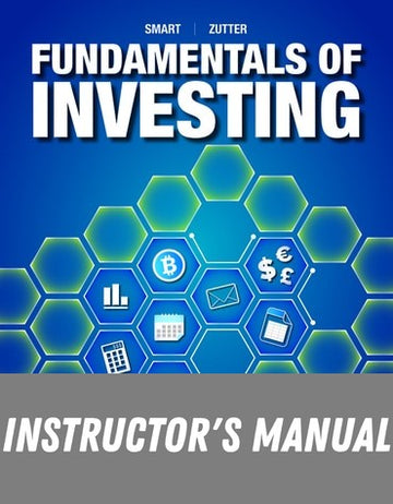 Instructor Manual for Fundamentals of Investing 14th Edition by Scott B. Smart