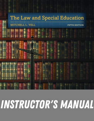 Instructor Manual for The Law and Special Education 5th Edition by Mitchell L. Yell