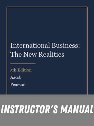Instructor Manual for International Business: The New Realities 5th Edition by Aacsb