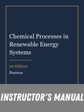 Instructor Manual for Chemical Processes in Renewable Energy Systems 1st Edition