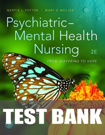 Test Bank for Psychiatric Mental Health Nursing: From Suffering to Hope 2nd Edition by Mertie L Potter