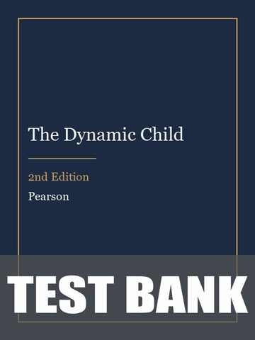 Test Bank for The Dynamic Child 2nd Edition