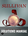 Solutions Manual for College Algebra 11th Edition by Michael Sullivan