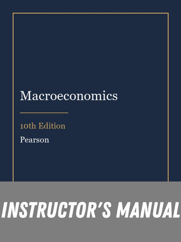 Instructor Manual for Macroeconomics 10th Edition