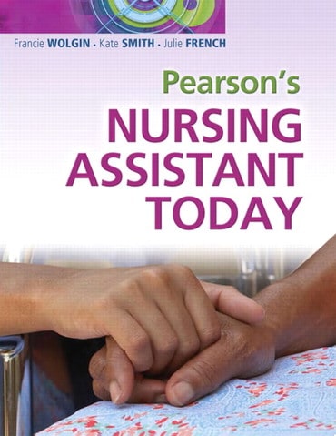 Test Bank for Pearson's Nursing Assistant Today 1st Edition by Francie Wolgin
